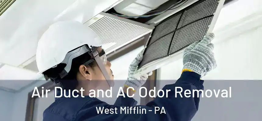  Air Duct and AC Odor Removal West Mifflin - PA