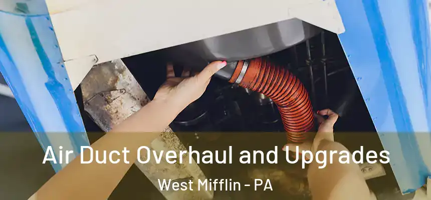  Air Duct Overhaul and Upgrades West Mifflin - PA
