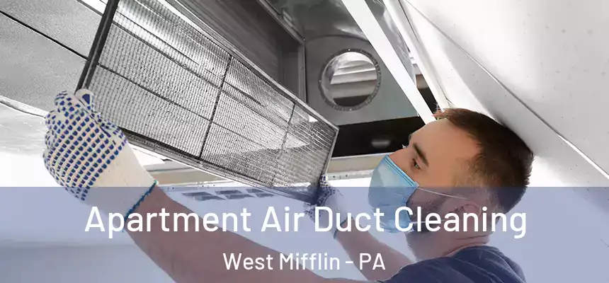  Apartment Air Duct Cleaning West Mifflin - PA