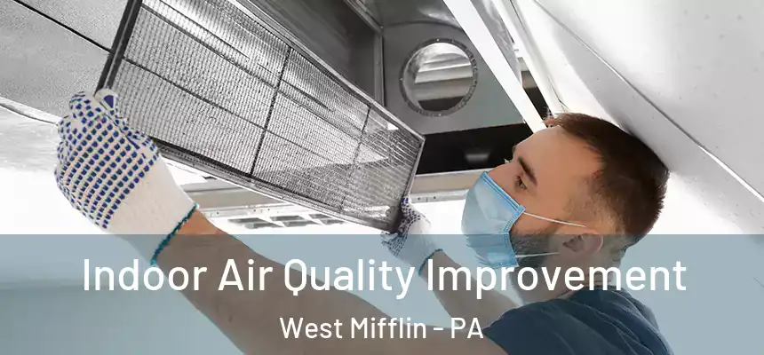 Indoor Air Quality Improvement West Mifflin - PA