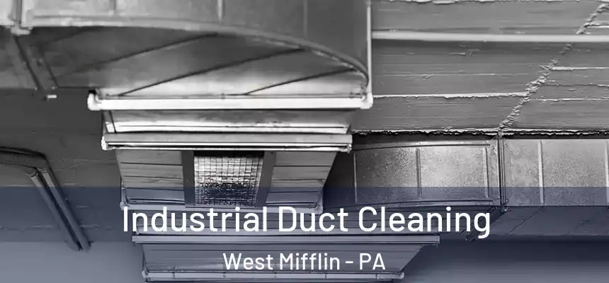  Industrial Duct Cleaning West Mifflin - PA