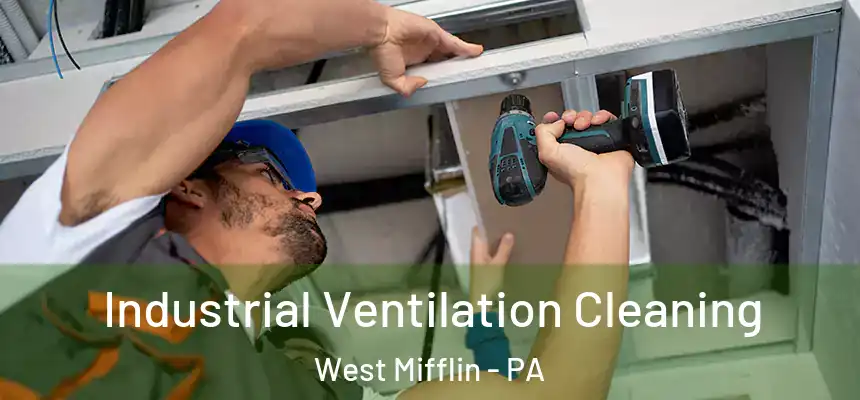  Industrial Ventilation Cleaning West Mifflin - PA