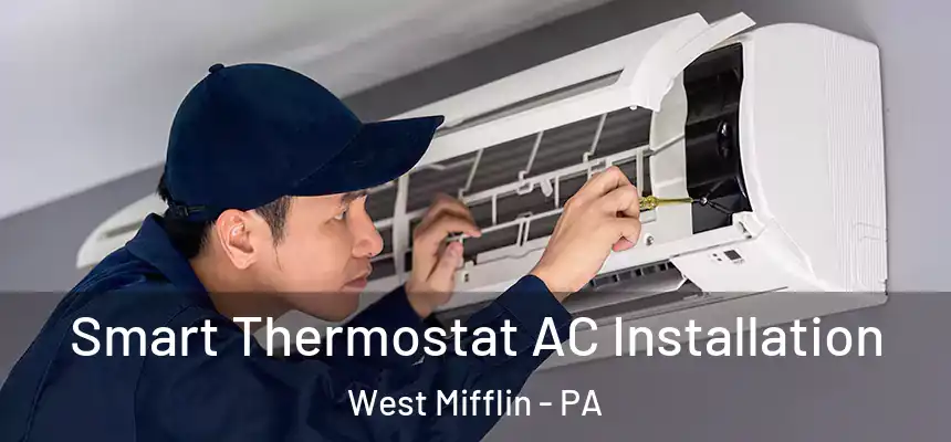  Smart Thermostat AC Installation West Mifflin - PA